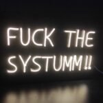 Fuck The System Neon Sign