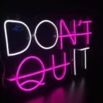 Don’t Quit Neon Sign