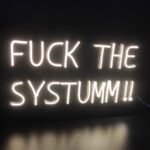 Fuck The System Neon Sign